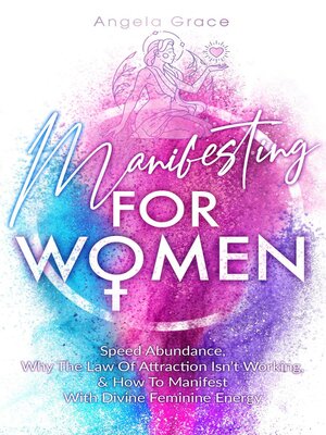 cover image of Manifesting For Women, Speed Abundance, Why the Law of Attraction Isn't Working, & How to Manifest With Divine Feminine Energy